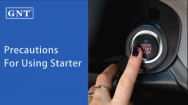 Precautions For Using Starter Motor 